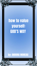 how to value yourself GOD’S WAY.